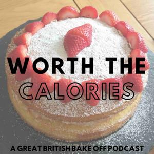 Worth The Calories - A Great British Bake Off Podcast by Matthew Vose and Cathryn Vose