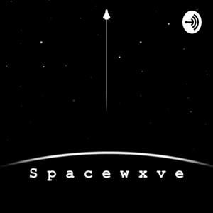 Spacewxve Podcast