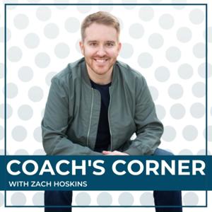 Coach's Corner with Zach Hoskins by Zach Hoskins