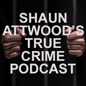Shaun Attwoods True Crime Podcast by Shaun Attwood Podcast