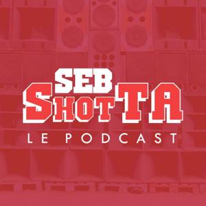 Seb Shotta - Le Podcast