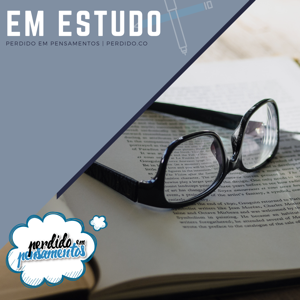 Em Estudo - Perdido em Pensamentos