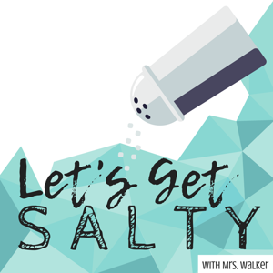 Let's Get Salty Podcast