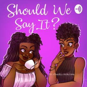 Should We Say It?