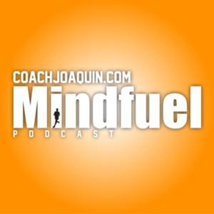 Coach Joaquin – Mindfuel Podcast & Mixes