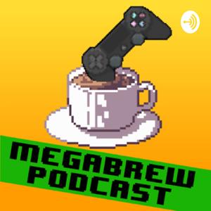 The Megabrew Gaming Podcast