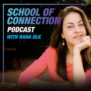 The School of Connection Podcast with Rana Olk