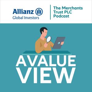 A Value View - The Merchants Trust PLC Podcast by AllianzGI Investment Trusts