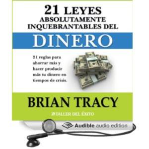 21 Leyes Absolutamente Inquebrantables del Dinero