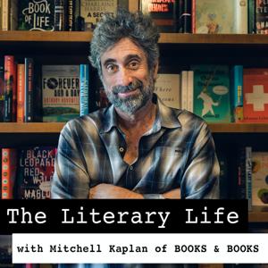 The Literary Life with Mitchell Kaplan by Mitchell Kaplan