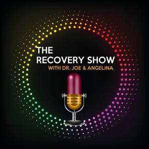 The Recovery Show with Dr. Joe and Angelina
