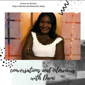 CONVERSATIONS And INTERVIEWS With DAMI