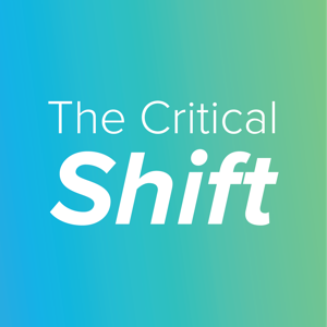 The Critical Shift: Get Clarity, Find Success, Make an Impact