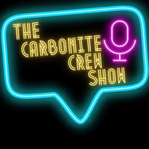 The Carbonite Crew Show