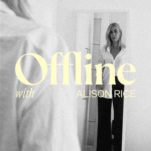 Offline, The Podcast by Alison Rice