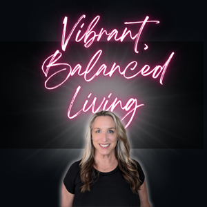 Vibrant, Balanced Living