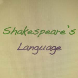 Shakespeare's Language . . . and more