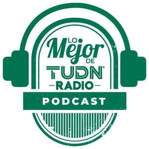 Lo mejor de TUDN Radio by Uforia Podcasts, Tudn