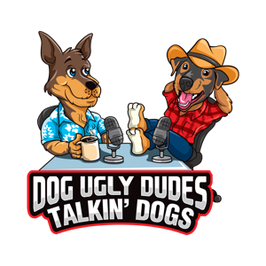 Dog Ugly Dudes Talkin' Dogs