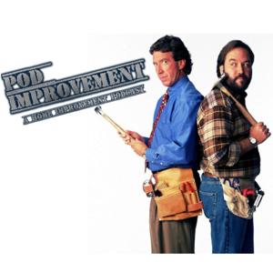 Pod Improvement (A Home Improvement Podcast)