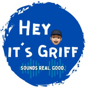 Hey, It's Griff