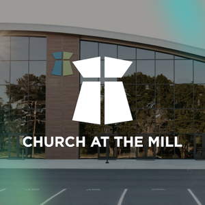 Church at The Mill by Church at The Mill