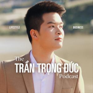 Trần Trọng Đức Podcast