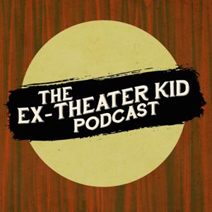 The Ex-Theater Kid Podcast