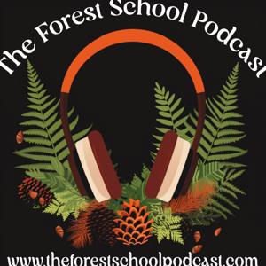 The Forest School Podcast