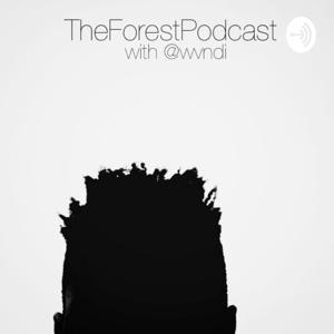 The Forest Podcast