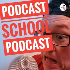 Podcast School Podcast