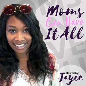 Moms Can Have It All