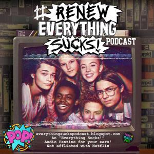 Everything Sucks PodCast