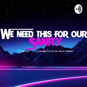 We Need This For Our Sanity