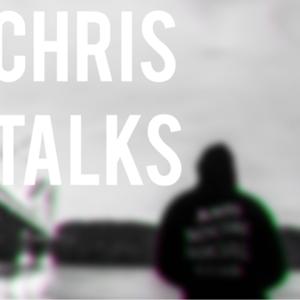 Chris Talks