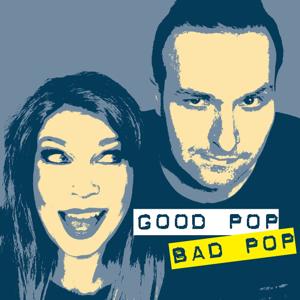 Good Pop/Bad Pop