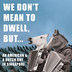 We Don't Mean To Dwell, But...