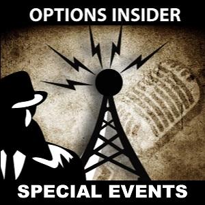 Options Insider Special Events by The Options Insider Radio Network