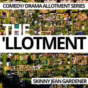 The 'llotment | Allotment Comedy/ Drama Series