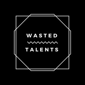 WASTED TALENTS