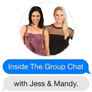 INSIDE THE GROUP CHAT - with Jess & Mandy Podcast