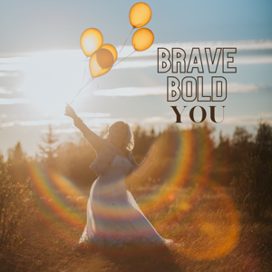 Brave Bold You