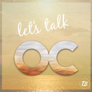 Let's Talk OC - The OC Podcast