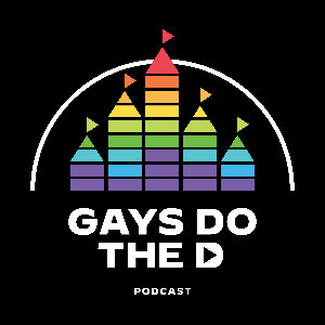 Gays Do the D: An Unofficial Disney Podcast by gaysdothed.com