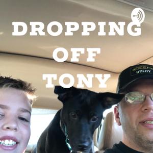 Dropping Off Tony