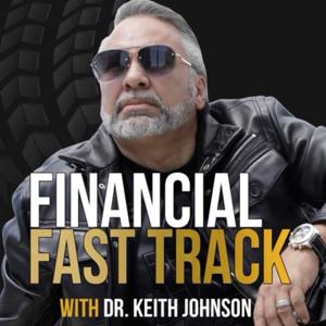 Financial Fast Track with Dr. Keith Johnson