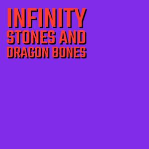 Infinity Stones and Dragon Bones