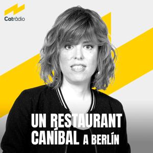 Un restaurant caníbal a Berlín by Catalunya Ràdio