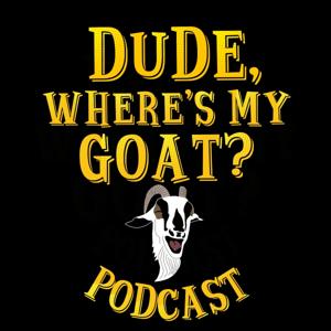 Dude Where's My Goat?