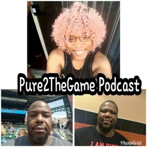 Pure2TheGame Podcast